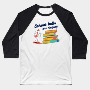 School bells are ringing again 2021 Baseball T-Shirt